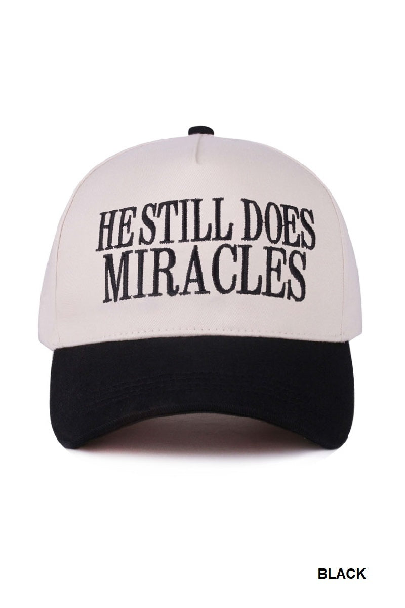 “He Still Does Miracles” Embroidered Baseball Cap