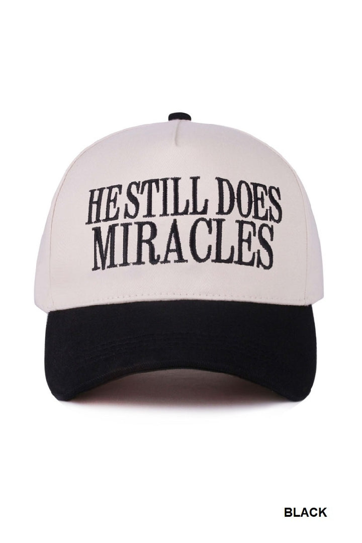 “He Still Does Miracles” Embroidered Baseball Cap
